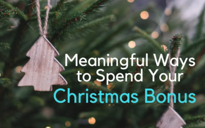 Meaningful Ways to spend your Christmas Bonus